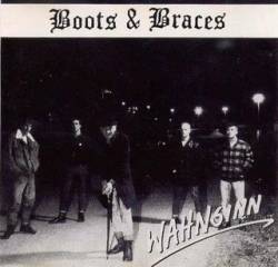 Boots And Braces : Wahnsinn